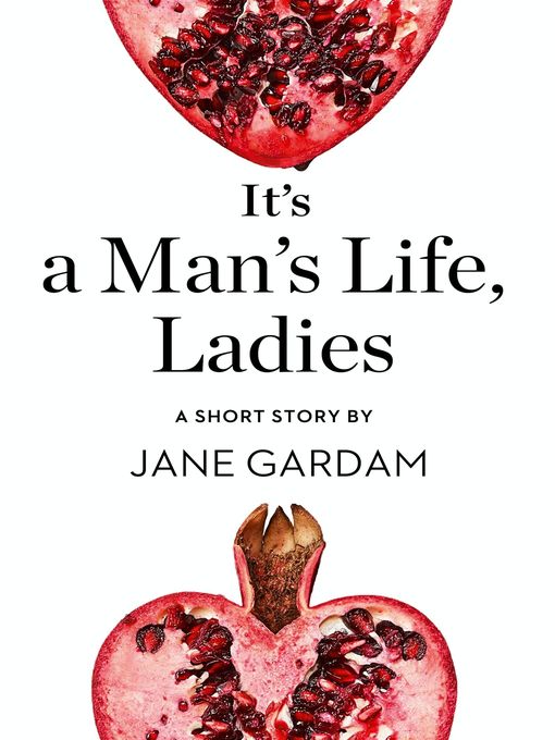 Cover image for It's a Man's Life, Ladies